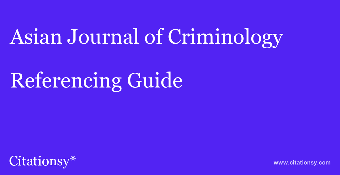cite Asian Journal of Criminology  — Referencing Guide